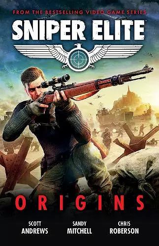 Sniper Elite: Origins - Three Original Stories Set in the World of the Hit Video Game cover
