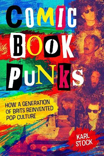 Comic Book Punks: How a Generation of Brits Reinvented  Pop Culture cover