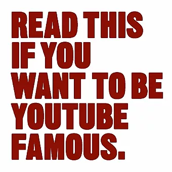 Read This if You Want to Be YouTube Famous cover
