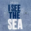 I See the Sea cover