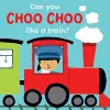 Can you choo choo like a Train? cover