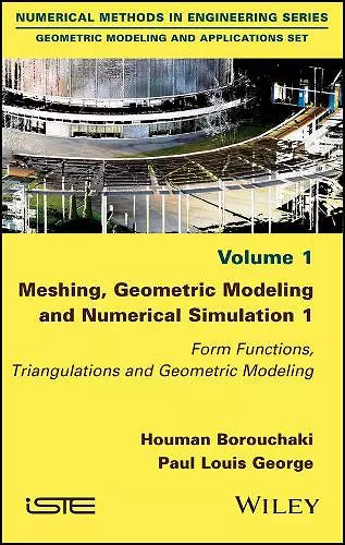 Meshing, Geometric Modeling and Numerical Simulation 1 cover