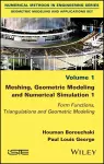 Meshing, Geometric Modeling and Numerical Simulation 1 cover