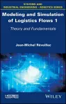 Modeling and Simulation of Logistics Flows 1 cover