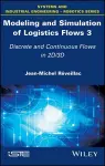 Modeling and Simulation of Logistics Flows 3 cover