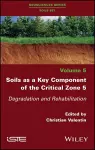 Soils as a Key Component of the Critical Zone 5 cover