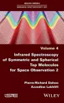 Infrared Spectroscopy of Symmetric and Spherical Top Molecules for Space Observation, Volume 2 cover