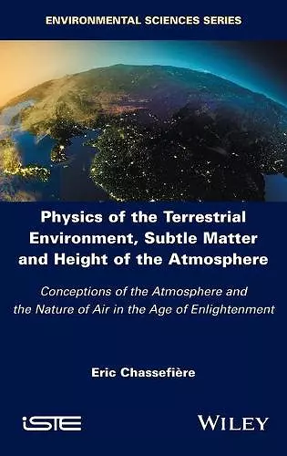 Physics of the Terrestrial Environment, Subtle Matter and Height of the Atmosphere cover