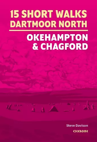 15 Short Walks on Dartmoor North - Okehampton and Chagford cover