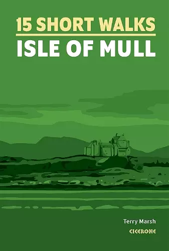 15 Short Walks on the Isle of Mull cover