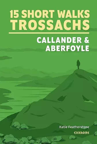 15 Short Walks in the Trossachs - Callander and Aberfoyle cover