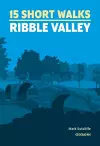 15 Short Walks in the Ribble Valley cover