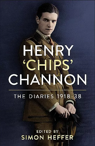 Henry ‘Chips’ Channon: The Diaries (Volume 1) cover