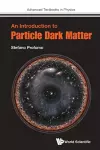 Introduction To Particle Dark Matter, An cover