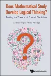 Does Mathematical Study Develop Logical Thinking?: Testing The Theory Of Formal Discipline cover