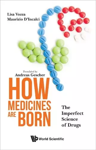 How Medicines Are Born: The Imperfect Science Of Drugs cover