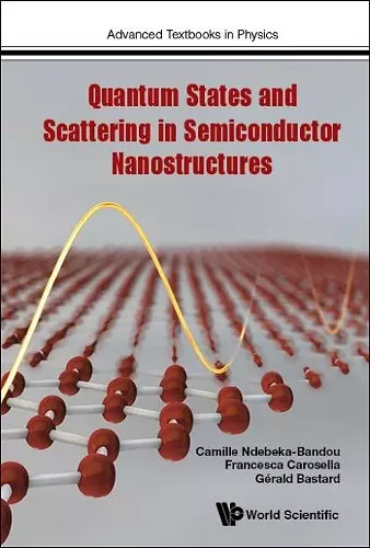 Quantum States And Scattering In Semiconductor Nanostructures cover