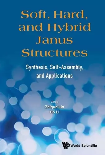 Soft, Hard, And Hybrid Janus Structures: Synthesis, Self-assembly, And Applications cover