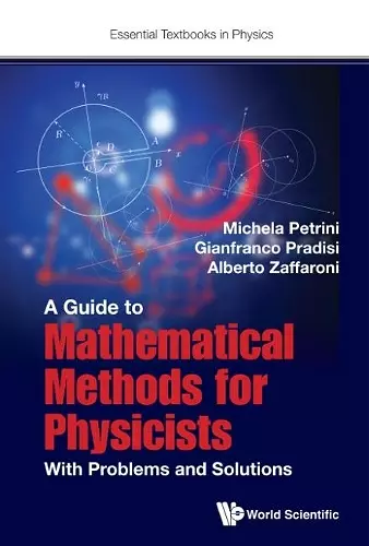 Guide To Mathematical Methods For Physicists, A: With Problems And Solutions cover