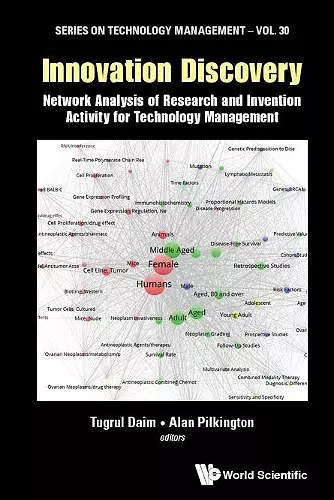 Innovation Discovery: Network Analysis Of Research And Invention Activity For Technology Management cover