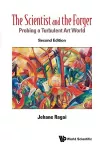 Scientist And The Forger, The: Probing A Turbulent Art World cover