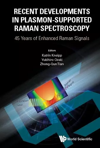 Recent Developments In Plasmon-supported Raman Spectroscopy: 45 Years Of Enhanced Raman Signals cover