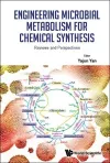 Engineering Microbial Metabolism For Chemical Synthesis: Reviews And Perspectives cover
