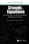 Crowds In Equations: An Introduction To The Microscopic Modeling Of Crowds cover