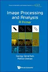 Image Processing And Analysis: A Primer cover