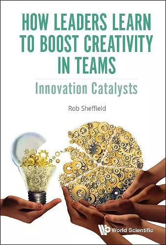 How Leaders Learn To Boost Creativity In Teams: Innovation Catalysts cover