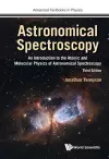 Astronomical Spectroscopy: An Introduction To The Atomic And Molecular Physics Of Astronomical Spectroscopy (Third Edition) cover