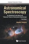 Astronomical Spectroscopy: An Introduction To The Atomic And Molecular Physics Of Astronomical Spectroscopy (Third Edition) cover