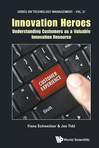 Innovation Heroes: Understanding Customers As A Valuable Innovation Resource cover