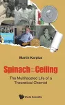 Spinach On The Ceiling: The Multifaceted Life Of A Theoretical Chemist cover