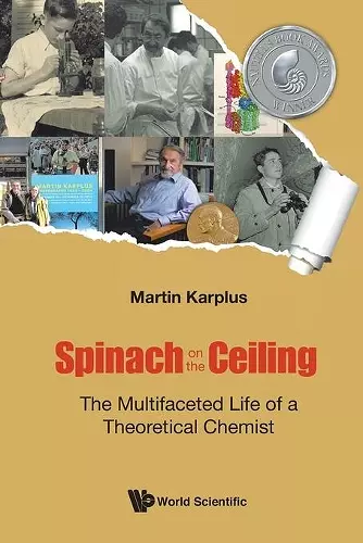 Spinach On The Ceiling: The Multifaceted Life Of A Theoretical Chemist cover