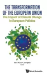 Transformation Of The European Union, The: The Impact Of Climate Change In European Policies cover