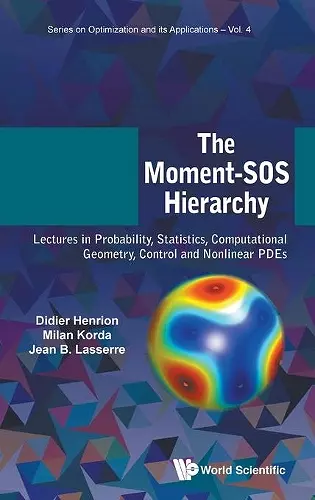 Moment-sos Hierarchy, The: Lectures In Probability, Statistics, Computational Geometry, Control And Nonlinear Pdes cover