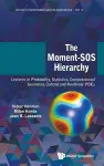 Moment-sos Hierarchy, The: Lectures In Probability, Statistics, Computational Geometry, Control And Nonlinear Pdes cover