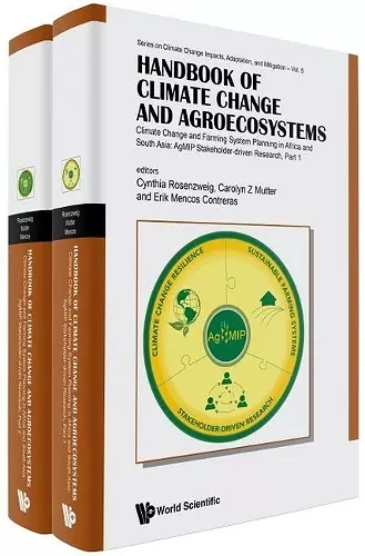 Handbook Of Climate Change And Agroecosystems - Climate Change And Farming System Planning In Africa And South Asia: Agmip Stakeholder-driven Research (In 2 Parts) cover