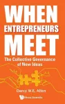 When Entrepreneurs Meet: The Collective Governance Of New Ideas cover