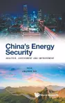 China's Energy Security: Analysis, Assessment And Improvement cover