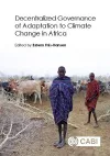 Decentralized Governance of Adaptation to Climate Change in Africa cover