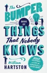 The Bumper Book of Things That Nobody Knows cover