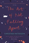 The Art of Not Falling Apart cover