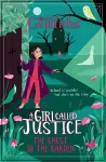 A Girl Called Justice: The Ghost in the Garden cover
