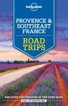 Lonely Planet Provence & Southeast France Road Trips cover