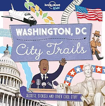 Lonely Planet Kids City Trails - Washington DC cover