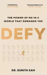 Defy: The Power of No in a World that Demands Yes cover