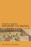 Frantz Fanon, Psychiatry and Politics cover
