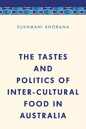 The Tastes and Politics of Inter-Cultural Food in Australia cover